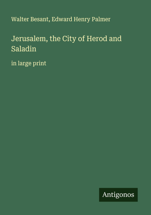 Libro Jerusalem, the City of Herod and Saladin Edward Henry Palmer