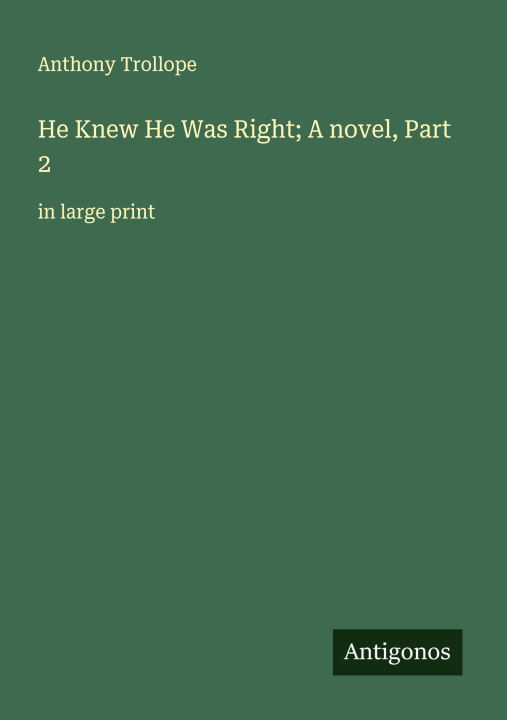 Kniha He Knew He Was Right; A novel, Part 2 