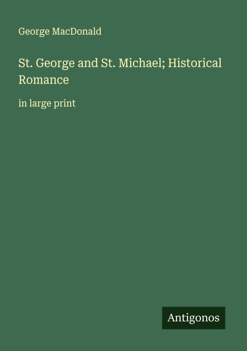 Kniha St. George and St. Michael; Historical Romance 