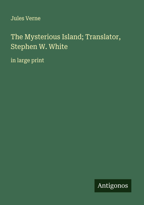Knjiga The Mysterious Island; Translator, Stephen W. White 