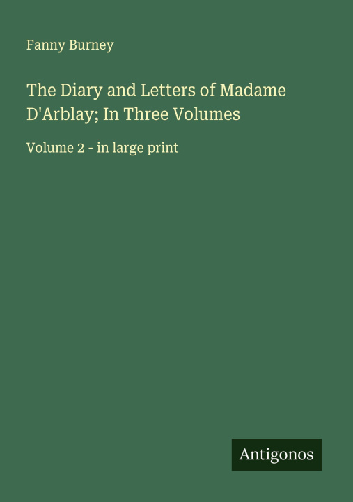 Libro The Diary and Letters of Madame D'Arblay; In Three Volumes 