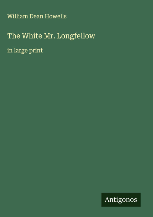 Kniha The White Mr. Longfellow 