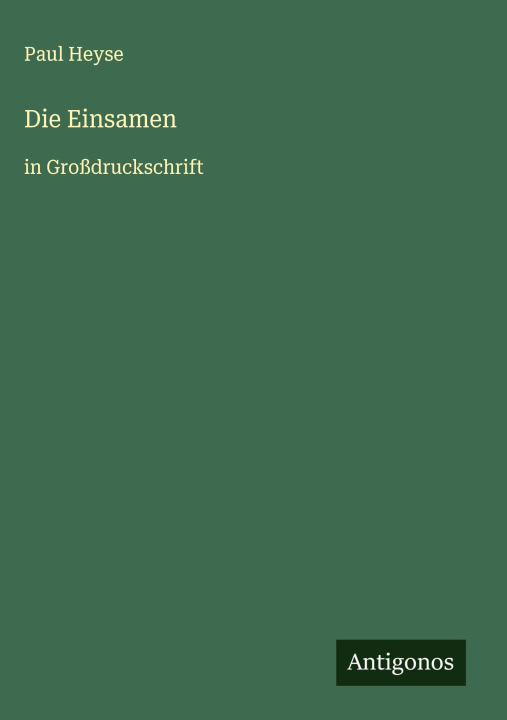 Kniha Die Einsamen Paul Heyse