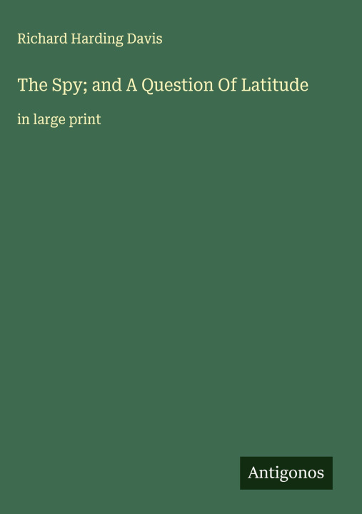 Libro The Spy; and A Question Of Latitude 