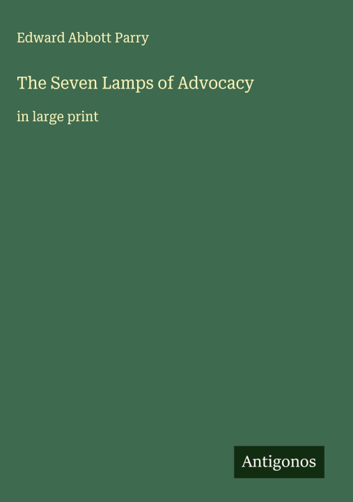 Libro The Seven Lamps of Advocacy 