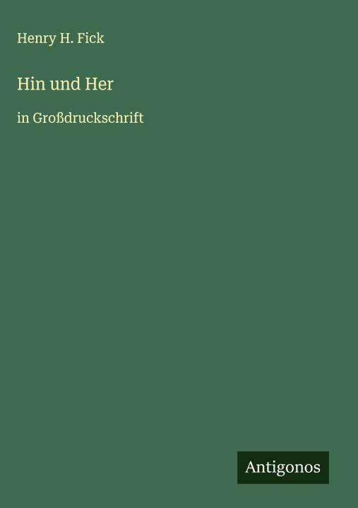 Kniha Hin und Her Henry H. Fick