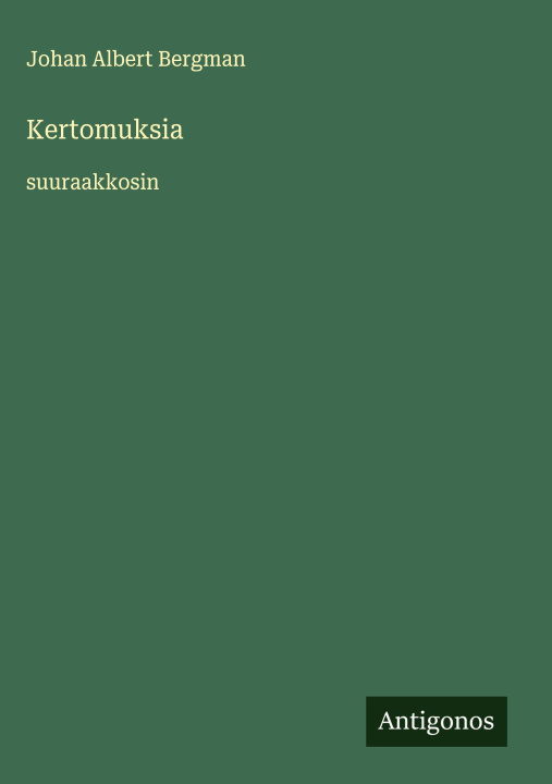 Kniha Kertomuksia Johan Albert Bergman