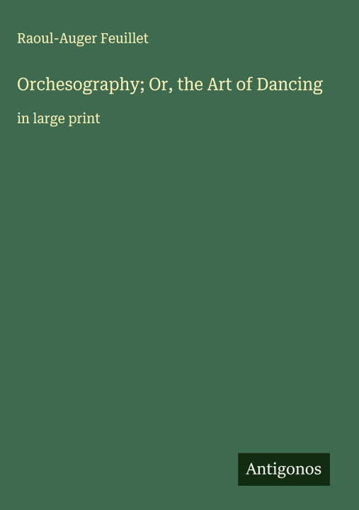 Knjiga Orchesography; Or, the Art of Dancing 
