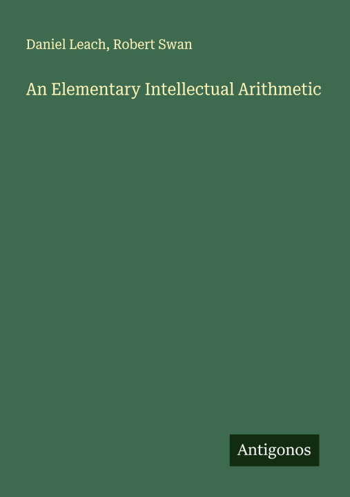 Kniha An Elementary Intellectual Arithmetic Robert Swan