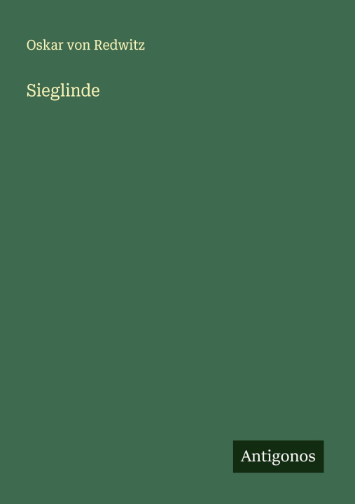 Kniha Sieglinde Oskar von Redwitz