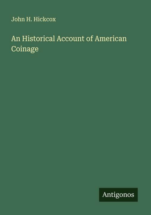 Libro An Historical Account of American Coinage 
