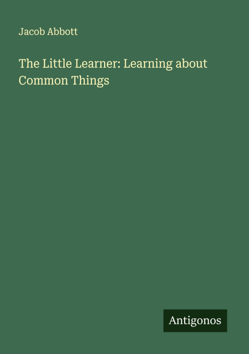 Kniha The Little Learner: Learning about Common Things 
