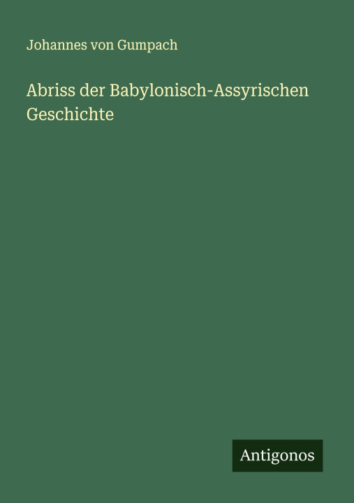 Kniha Abriss der Babylonisch-Assyrischen Geschichte 