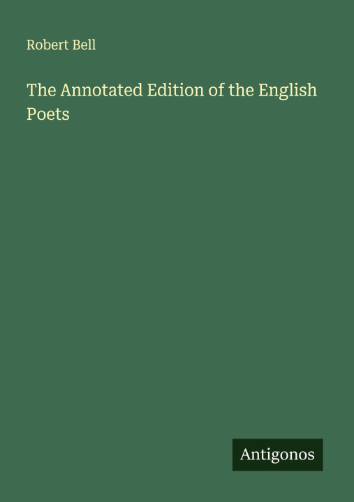 Kniha The Annotated Edition of the English Poets 