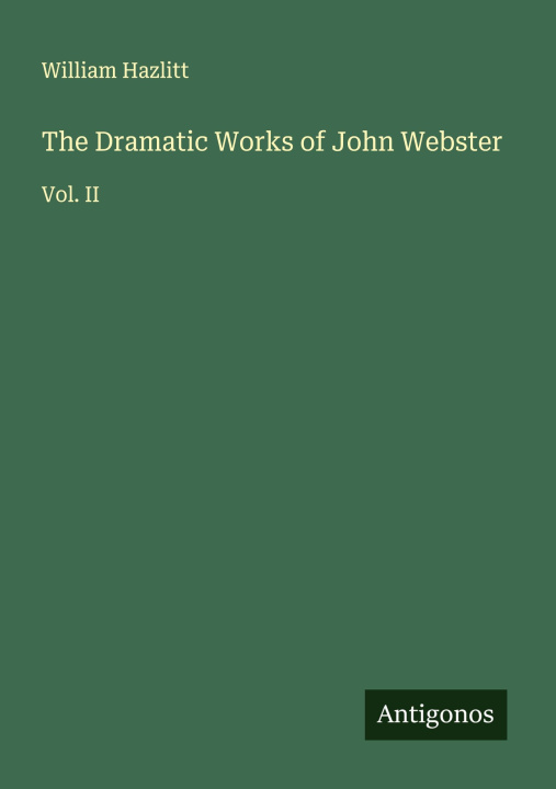 Kniha The Dramatic Works of John Webster 