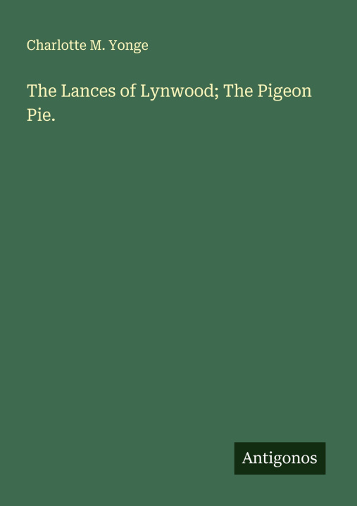 Libro The Lances of Lynwood; The Pigeon Pie. 