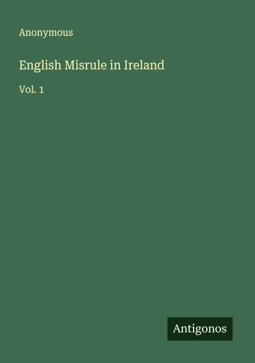 Kniha English Misrule in Ireland 