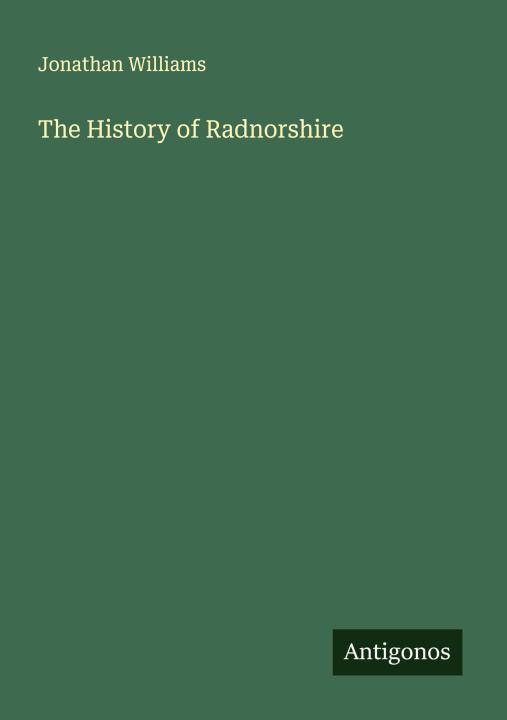 Kniha The History of Radnorshire 