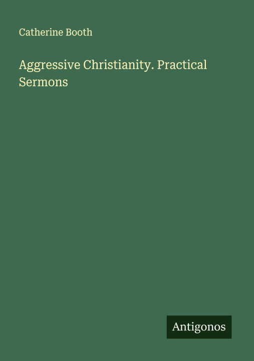 Kniha Aggressive Christianity. Practical Sermons 