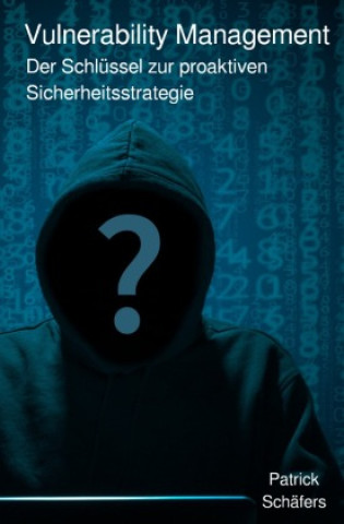Kniha Vulnerability Management Patrick Schäfers