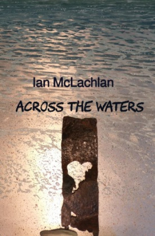Kniha Across the Waters Ian McLachlan