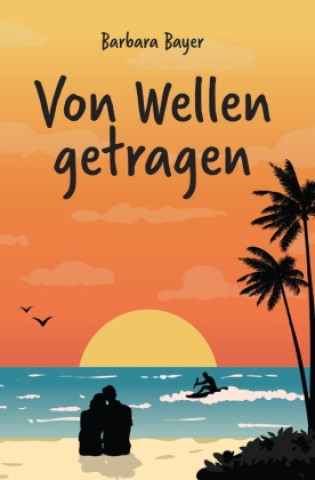 Kniha Von Wellen getragen Barbara Bayer