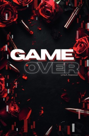 Kniha Game Over Lima A. Rosewood