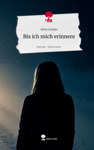 Kniha Bis ich mich erinnere. Life is a Story - story.one Aline Jordan