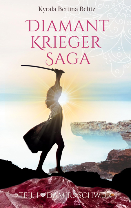 Buch Diamantkrieger Saga Kyrala Bettina Belitz
