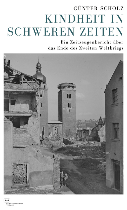 Knjiga Kindheit in schweren Zeiten Günter Scholz