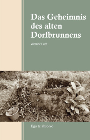 Libro Das Geheimnis des alten Dorfbrunnens Werner Lutz