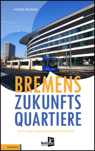 Kniha Bremens Zukunfts Quartiere Heiner Brünjes