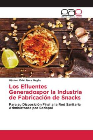 Libro Los Efluentes Generadospor la Industria de Fabricación de Snacks Máximo Fidel Baca Neglia