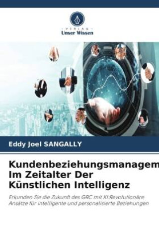 Libro Kundenbeziehungsmanagement Im Zeitalter Der Künstlichen Intelligenz Eddy Joel SANGALLY