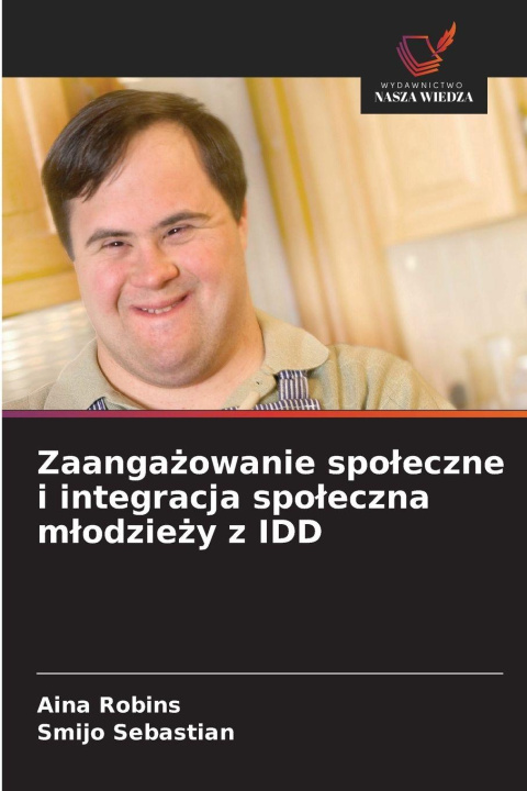 Libro Zaangazowanie spoleczne i integracja spoleczna mlodziezy z IDD Aina Robins