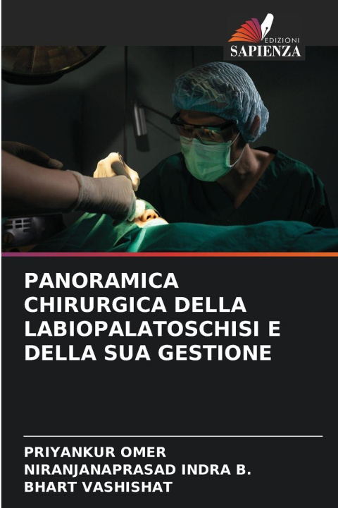Libro PANORAMICA CHIRURGICA DELLA LABIOPALATOSCHISI E DELLA SUA GESTIONE Priyankur Omer