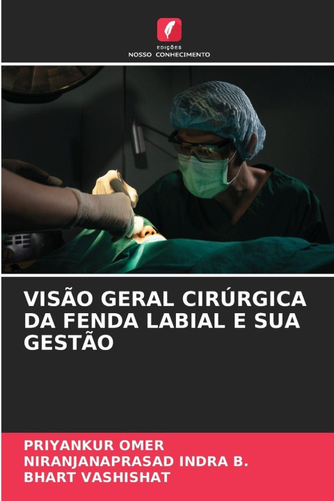 Libro VISÃO GERAL CIRÚRGICA DA FENDA LABIAL E SUA GESTÃO Priyankur Omer