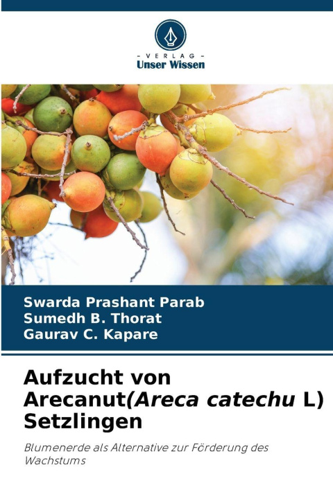 Libro Aufzucht von Arecanut(Areca catechu L) Setzlingen Swarda Prashant Parab