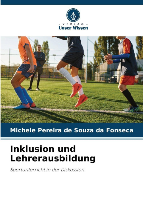 Knjiga Inklusion und Lehrerausbildung Michele Pereira de Souza da Fonseca