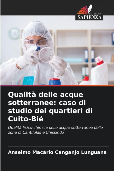 Libro Qualità delle acque sotterranee: caso di studio dei quartieri di Cuito-Bié Anselmo Macário Canganjo Lunguana