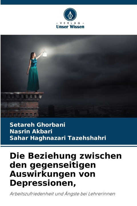 Libro Die Beziehung zwischen den gegenseitigen Auswirkungen von Depressionen, Setareh Ghorbani