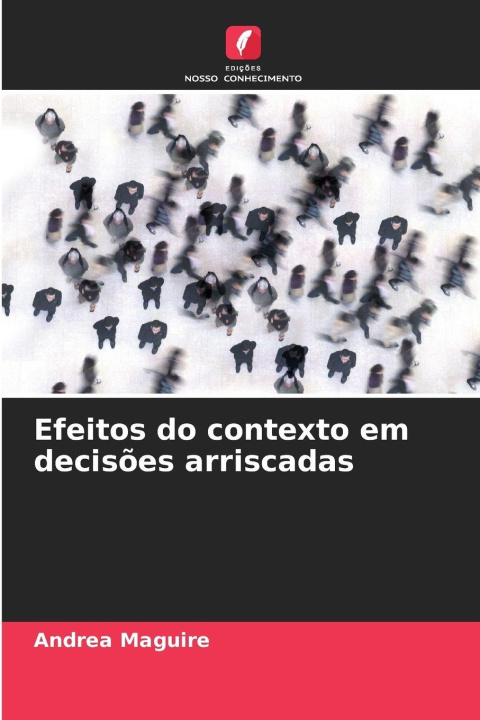 Knjiga Efeitos do contexto em decisões arriscadas Andrea Maguire