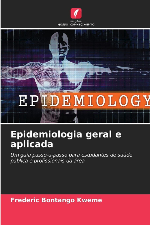 Kniha Epidemiologia geral e aplicada Frederic Bontango Kweme