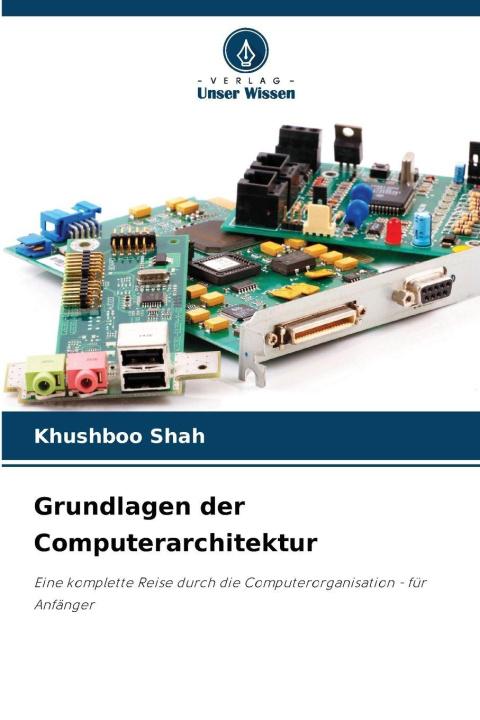Kniha Grundlagen der Computerarchitektur Khushboo Shah