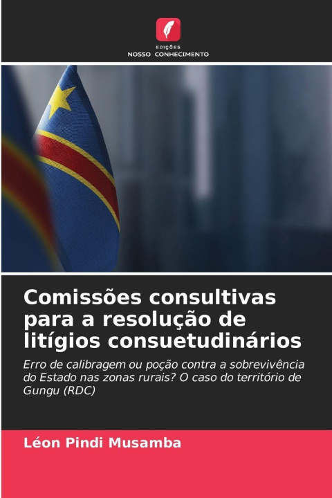 Libro Comissões consultivas para a resolução de litígios consuetudinários Léon Pindi Musamba
