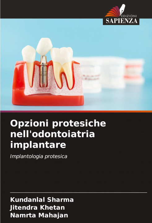 Libro Opzioni protesiche nell'odontoiatria implantare Kundanlal sharma