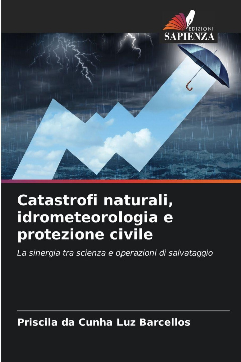 Libro Catastrofi naturali, idrometeorologia e protezione civile Priscila da Cunha Luz Barcellos