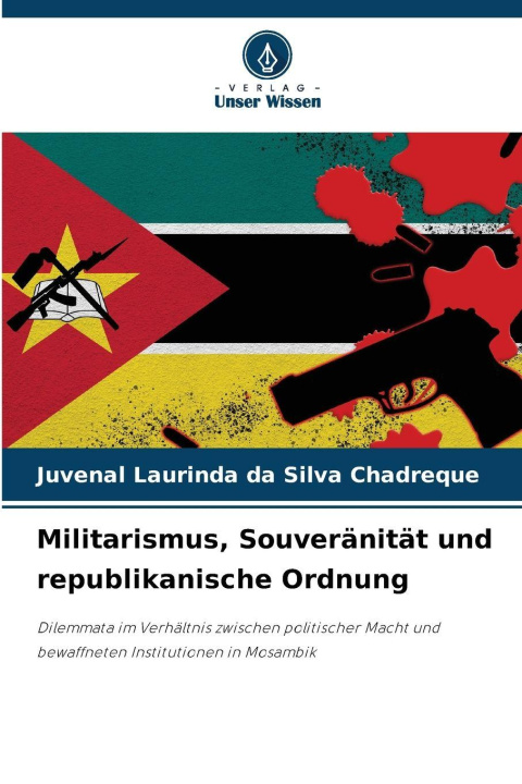 Kniha Militarismus, Souveränität und republikanische Ordnung Juvenal Laurinda da Silva Chadreque