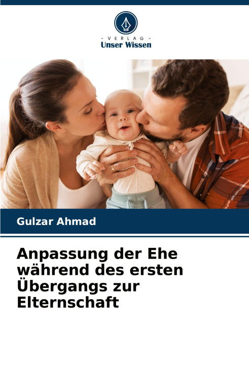 Kniha Anpassung der Ehe während des ersten Übergangs zur Elternschaft Gulzar Ahmad
