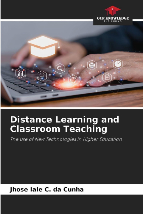 Kniha Distance Learning and Classroom Teaching Jhose Iale C. da Cunha